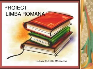 proiect limba romana
