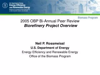 2005 OBP Bi-Annual Peer Review Biorefinery Project Overview