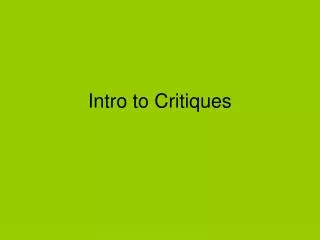 Intro to Critiques