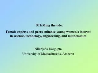 Nilanjana Dasgupta University of Massachusetts, Amherst