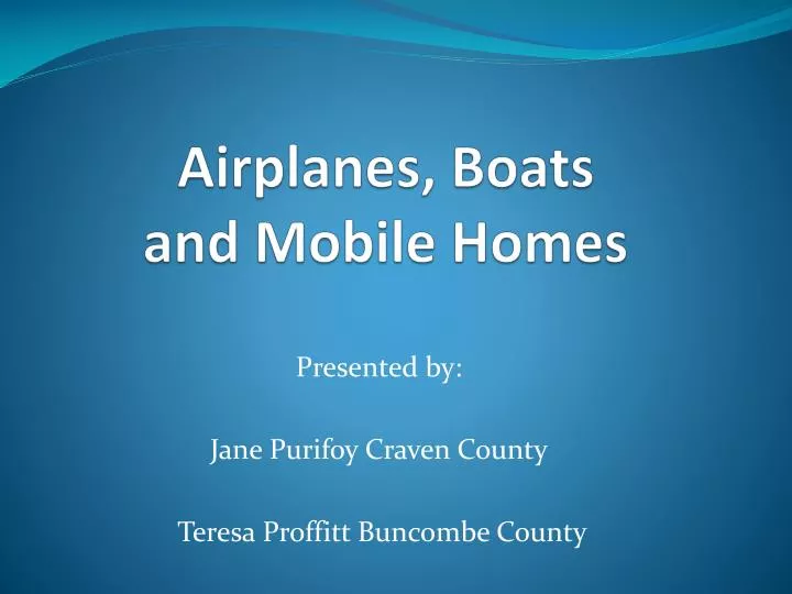 airplanes boats and mobile homes