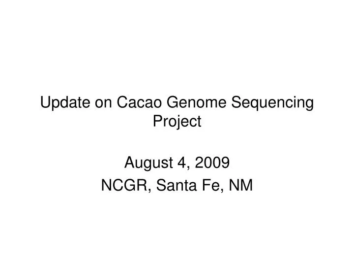 update on cacao genome sequencing project