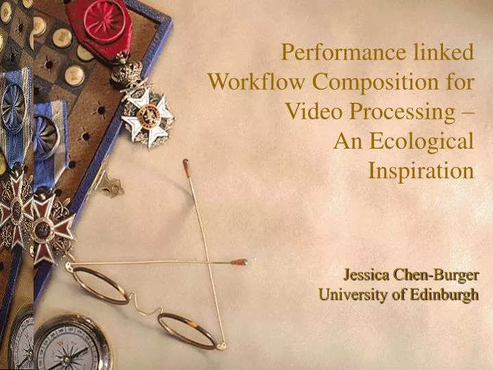 performance linked workflow composition for video processing an ecological inspiration