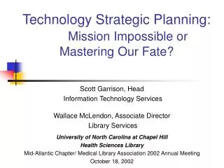 Technology Strategic Planning: 	 Mission Impossible or Mastering Our Fate?