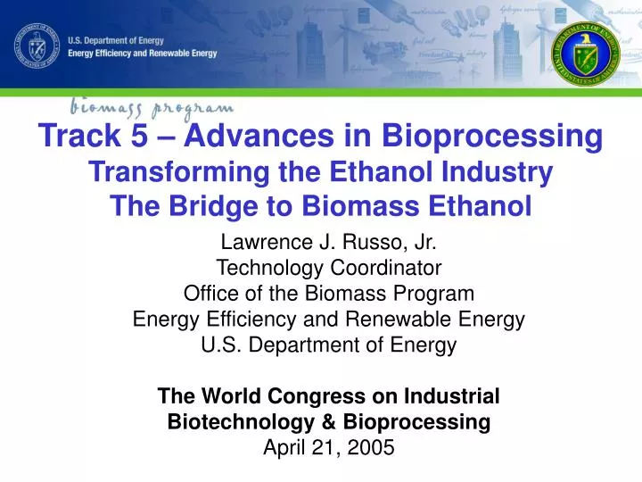 track 5 advances in bioprocessing transforming the ethanol industry the bridge to biomass ethanol