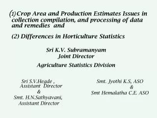 Sri K.V. Subramanyam Joint Director Agriculture Statistics Division