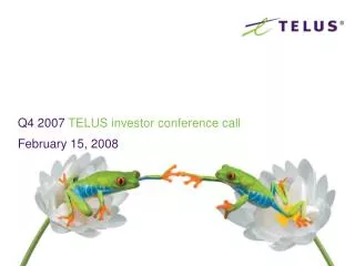 Q4 2007 TELUS investor conference call February 15, 2008