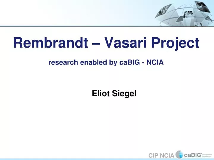 rembrandt vasari project research enabled by cabig ncia