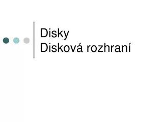 disky diskov rozhran