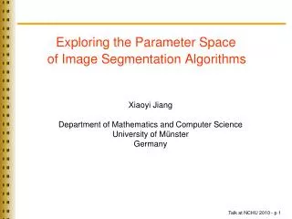 Exploring the Parameter Space 	 of Image Segmentation Algorithms