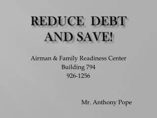 Reduce Debt And SAVE!