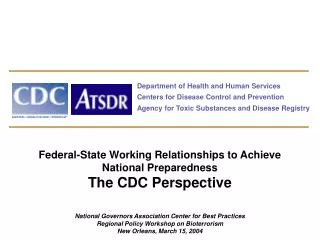 Federal-State Working Relationships to Achieve National Preparedness The CDC Perspective