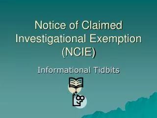 Notice of Claimed Investigational Exemption (NCIE)