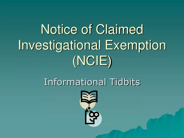 notice of claimed investigational exemption ncie