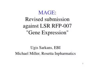 MAGE : Revised submission against LSR RFP-007 &quot;Gene Expression&quot;