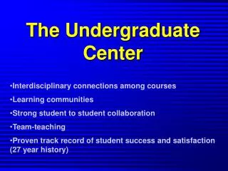 The Undergraduate Center