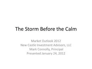 The Storm Before the Calm