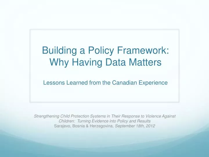 building a policy framework why having data matters lessons learned from the canadian experience