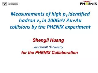Shengli Huang Vanderbilt University for the PHENIX Collaboration