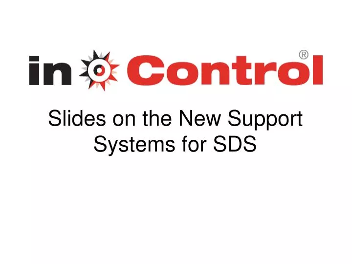 slides on the new support systems for sds