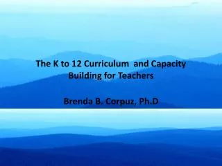 The K to 12 Curriculum and Capacity Building for Teachers