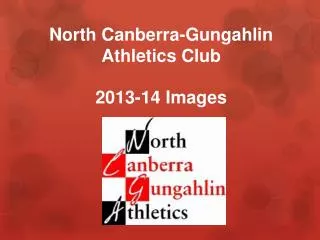 North Canberra-Gungahlin Athletics Club 2013-14 Images