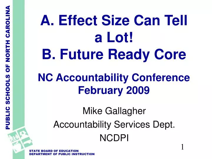 a effect size can tell a lot b future ready core nc accountability conference february 2009