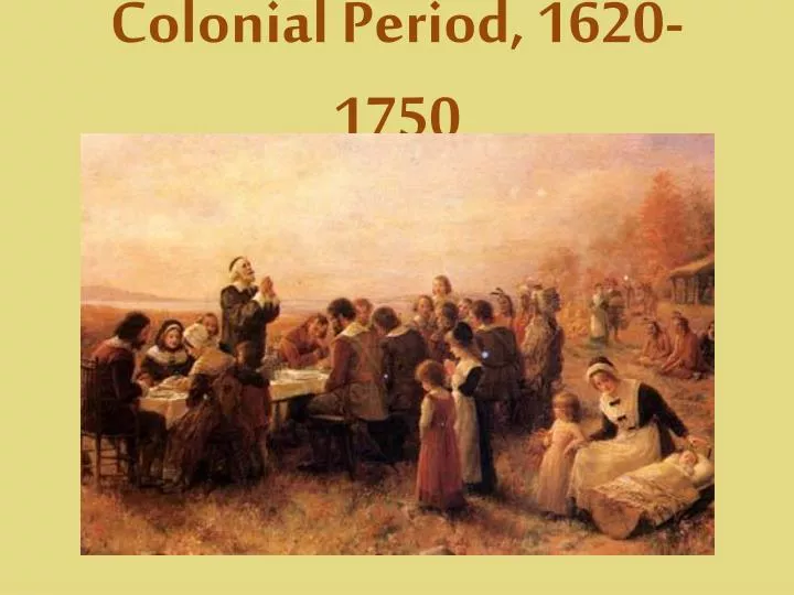colonial period 1620 1750