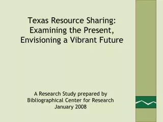 Texas Resource Sharing: Examining the Present, Envisioning a Vibrant Future