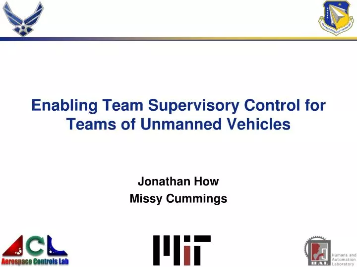 enabling team supervisory control for teams of unmanned vehicles