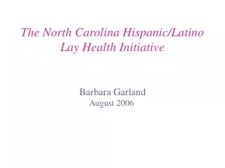 The North Carolina Hispanic/Latino Lay Health Initiative