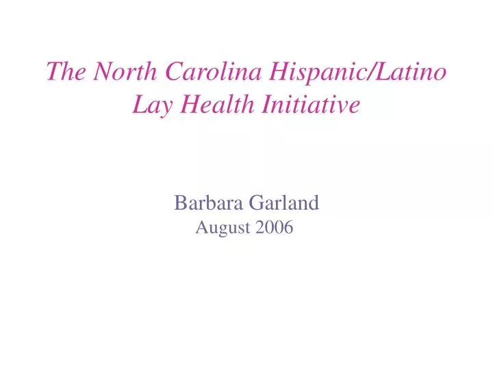 the north carolina hispanic latino lay health initiative
