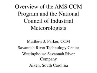 Overview of the AMS CCM Program and the National Council of Industrial Meteorologists