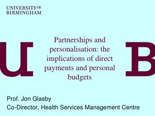 Partnerships and personalisation: the implications of direct payments and personal budgets