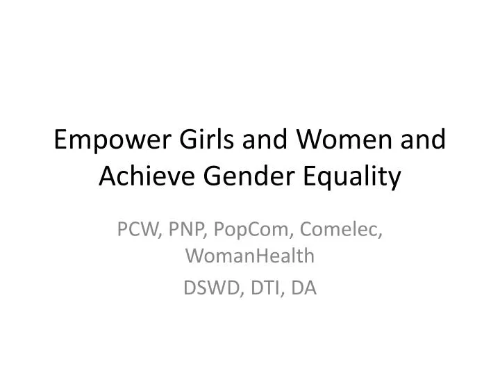 empower girls and women and achieve gender equality