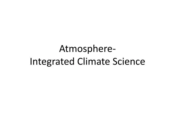 atmosphere integrated climate science