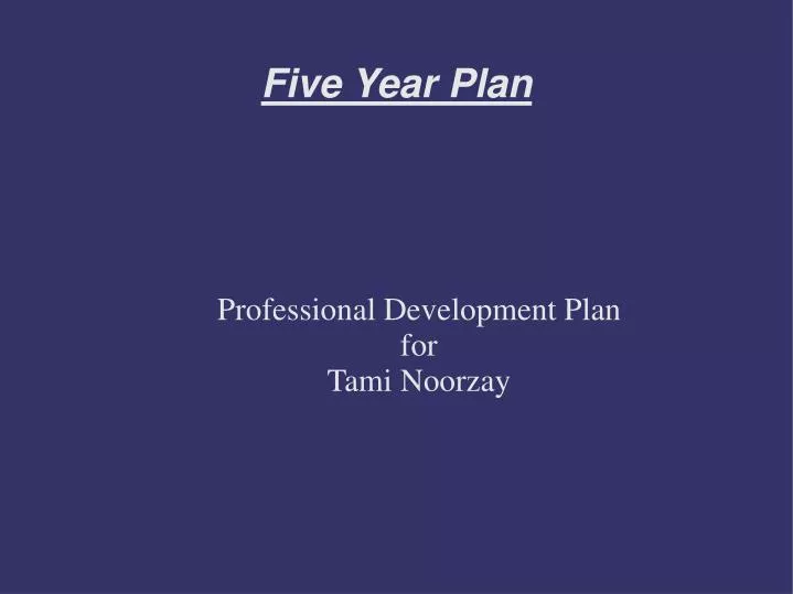 professional development plan for tami noorzay