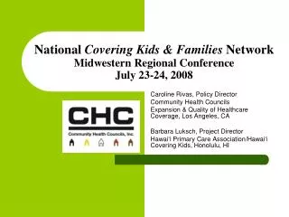 National Covering Kids &amp; Families Network Midwestern Regional Conference July 23-24, 2008
