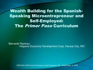 Bernardo Ramirez 	- Hispanic Economic Development Corp, Kansas City, MO