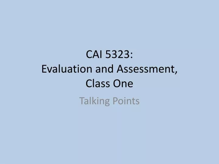 cai 5323 evaluation and assessment class one