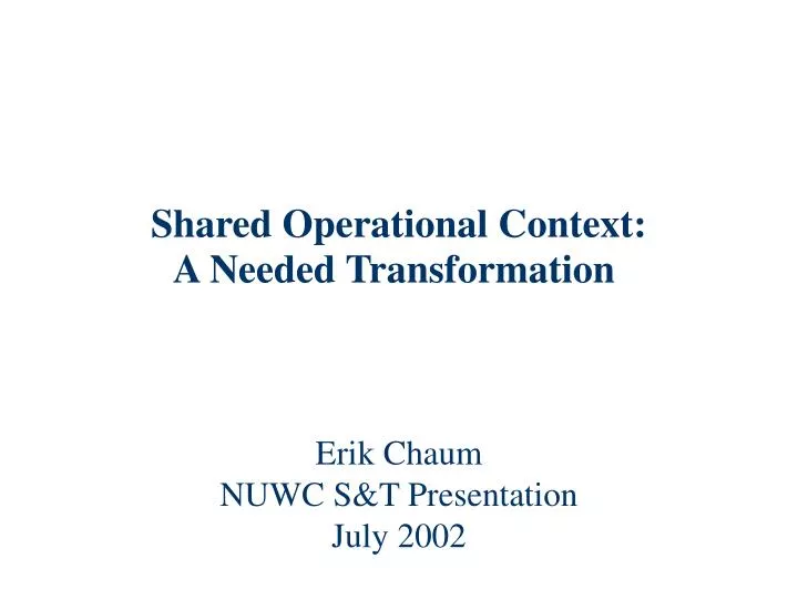shared operational context a needed transformation