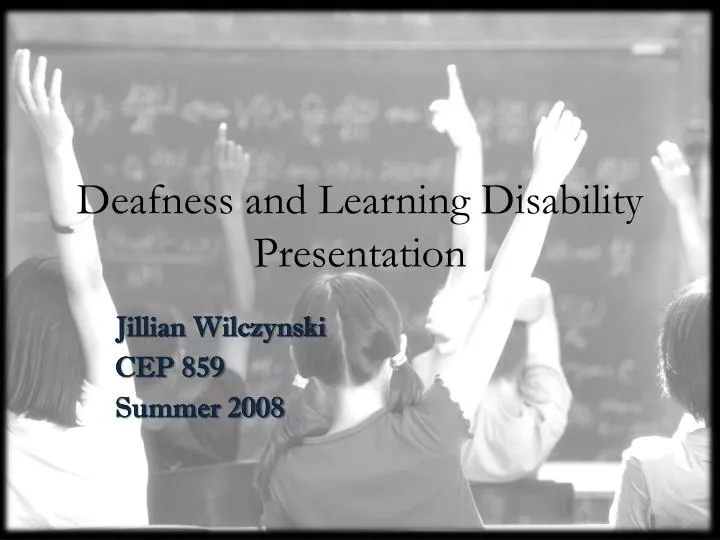 deafness and learning disability presentation