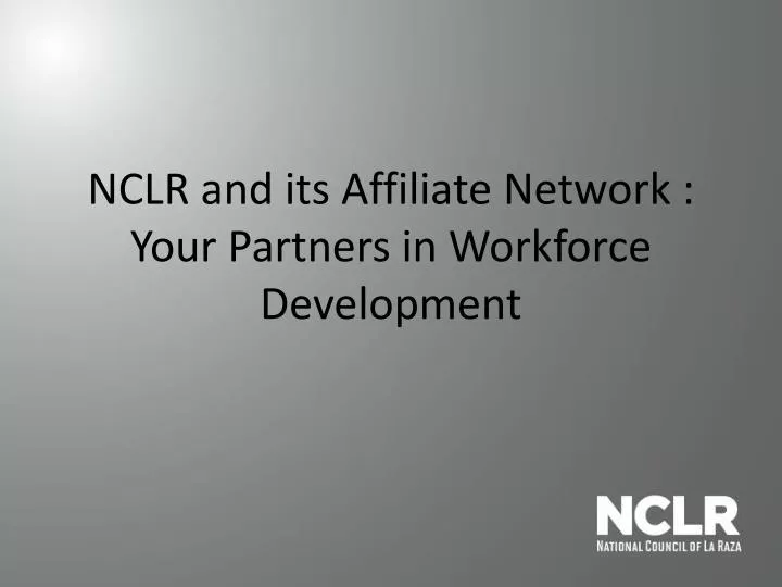 nclr and its affiliate network your partners in workforce development