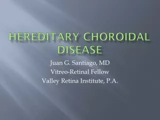 Hereditary Choroidal Disease