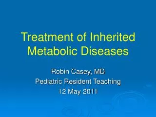 Treatment of Inherited Metabolic Diseases