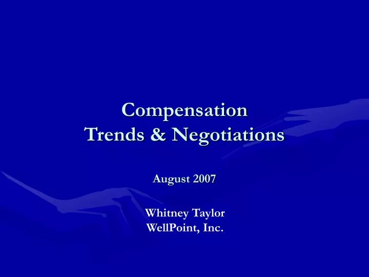 compensation trends negotiations august 2007