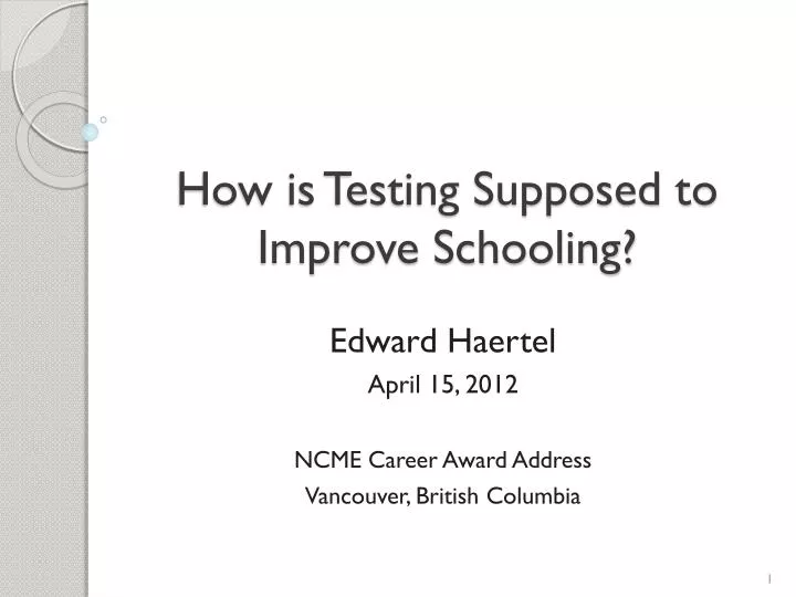 how is testing supposed to improve schooling