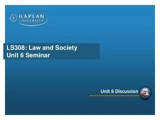 LS308: Law and Society Unit 6 Seminar