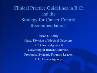 Clinical Practice Guidelines in B.C: and the Strategy for Cancer Control Recommendations