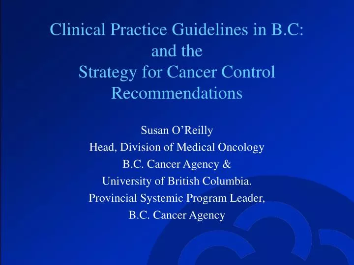 clinical practice guidelines in b c and the strategy for cancer control recommendations